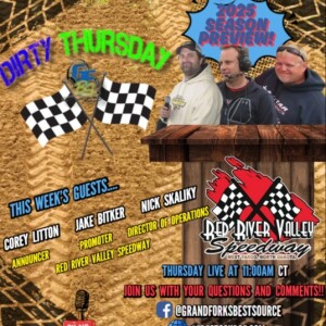 DIRTY THURSDAY - Red River Valley Speedway Track Schedule Season Preview with Announcer - Corey Litton, Promoter - Jake Bitker, & Director of Operations - Nick Skaliky
