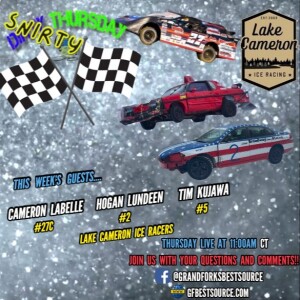 Dirty Thursday - with Lake Cameron Ice Racers - #27C Cameron LaBelle, #2 Hogan Lundeen #5 Tim Kujawa