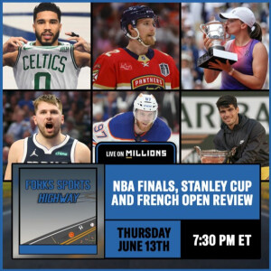 Forks Sports Highway – June 13, 2024 – NBA & NHL Finals Latest; French Open Wrap-Up; Belmont Stakes Recap