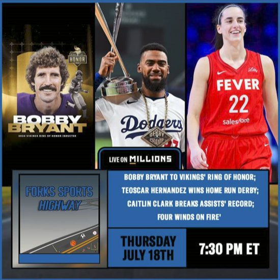 Forks Sports Highway - "Bobby Bryant to Vikings' Ring of Honor; Teoscar Hernandez Wins Home Run Derby; Caitlin Clark Breaks Assists Record; Four Winds on Fire"