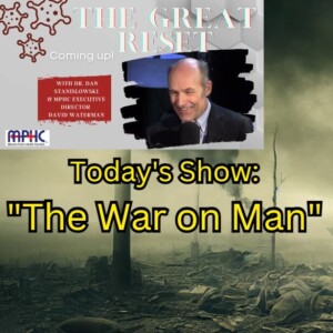 The Great Reset - ”The War on Man”