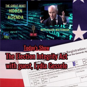 Hidden Agenda ”Voter Integrity Act with Guest, Lydia Gessele”