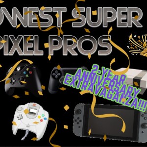 Midwest Super Pixel Pros 9-22-23 “2-YEAR ANNIVERSARY HALF-DECATHLON EXTRAVAGANZA!!!”