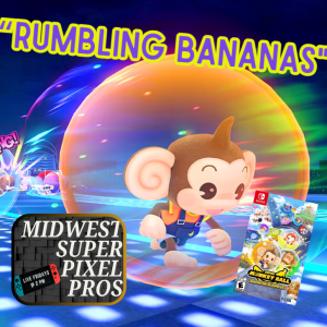 Midwest Super Pixel Pros #118 - 8-16-24 - “Rumbling Bananas!!!!”