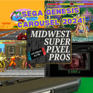 Midwest Super Pixel Pros #124 - Sega Genesis Carousel 2024 - 11-1-24