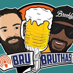 Bru Bruthas Episode 40: Lights, Darks, and Full of brews