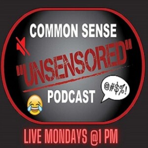 Common Sense “UnSensored” – “What’s Wrong with North Dakota” with Guest, Bruce Moe