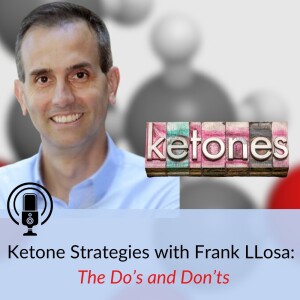 66. Ketone Strategies with Frank Ilosa:  The Do’s and Don’ts