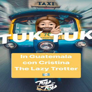 in Guatemala con Cristina - The Lazy Trotter