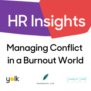 HR Insights: Managing Conflict in a Burnout World - 20th September 2022