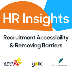 HR Insights: Recruitment Accessibility & Removing Barriers - 8th June 2022