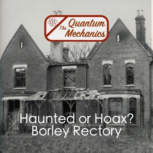Haunted or Hoax? - Borley Rectory