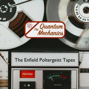 The Enfield Poltergeist Tapes