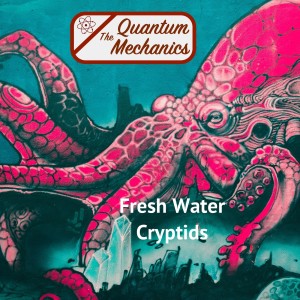 Fresh Water Cryptids