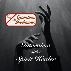 Interview with a Spirit Healer