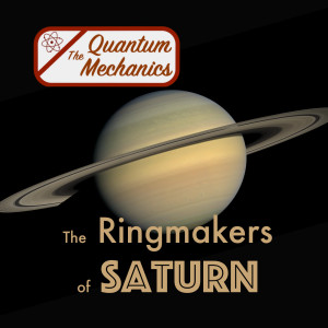 The Ringmakers of Saturn