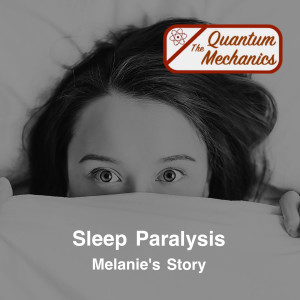 Sleep Paralysis - Melanie's Story