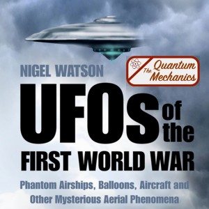 UFOs of the First World War (with Nigel Watson)