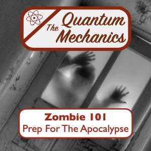 Zombie 101 - How To Prepare For The Apocalypse.