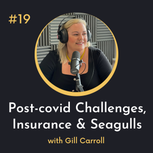 #19 Post-covid Challenges, Insurance and Seagulls