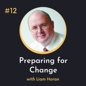 #12 Preparing for Change