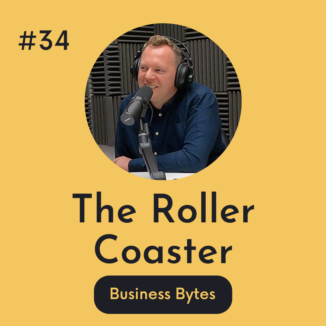 #34 The Roller Coaster - Business Bytes