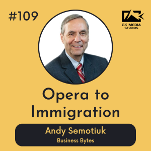 #109 Opera to Immigration - Business Bytes