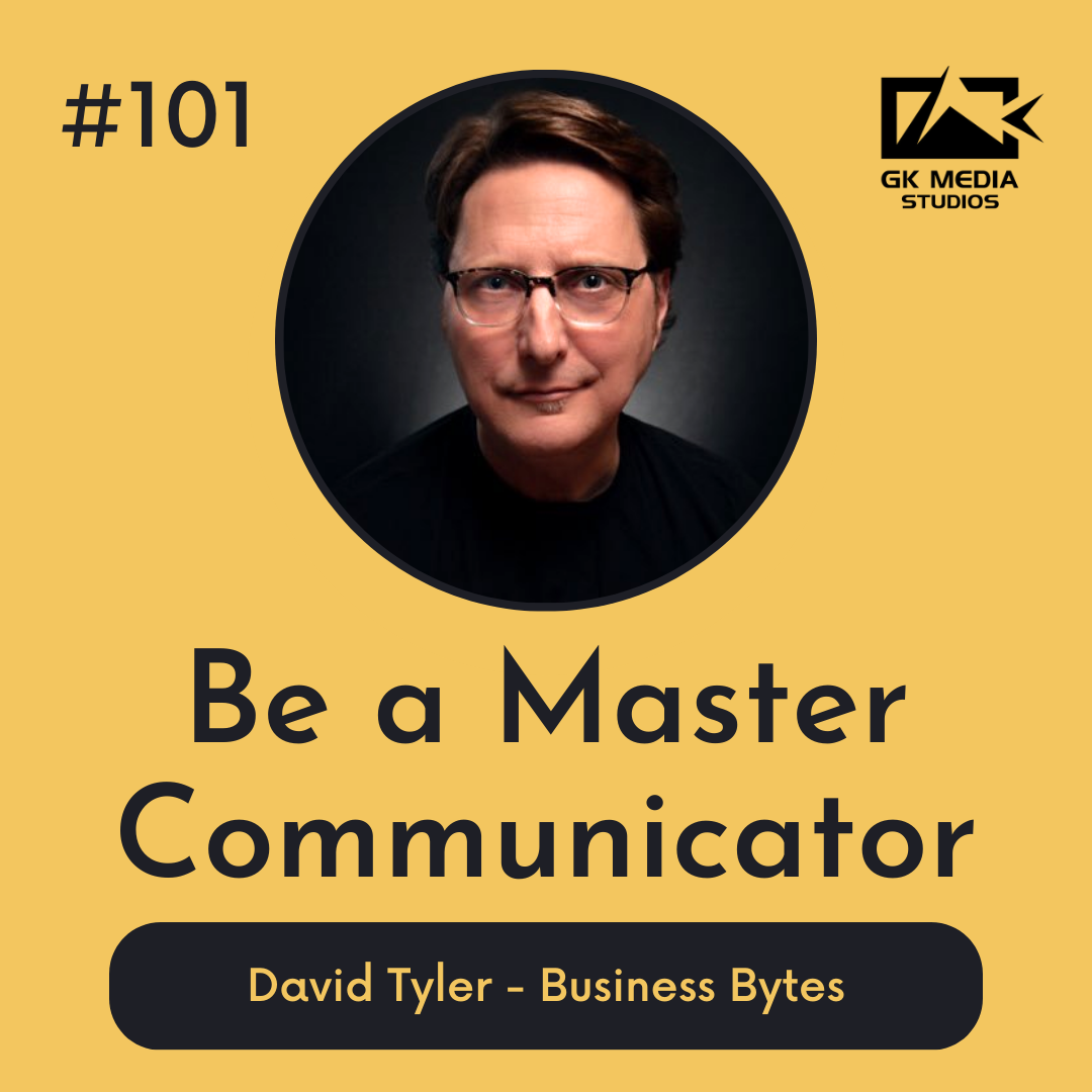 #101 Be a Master Communicator - Business Bytes