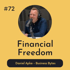 #72 Financial Freedom - Business Bytes