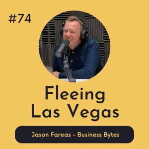 #74 Fleeing Las Vegas - Business Bytes