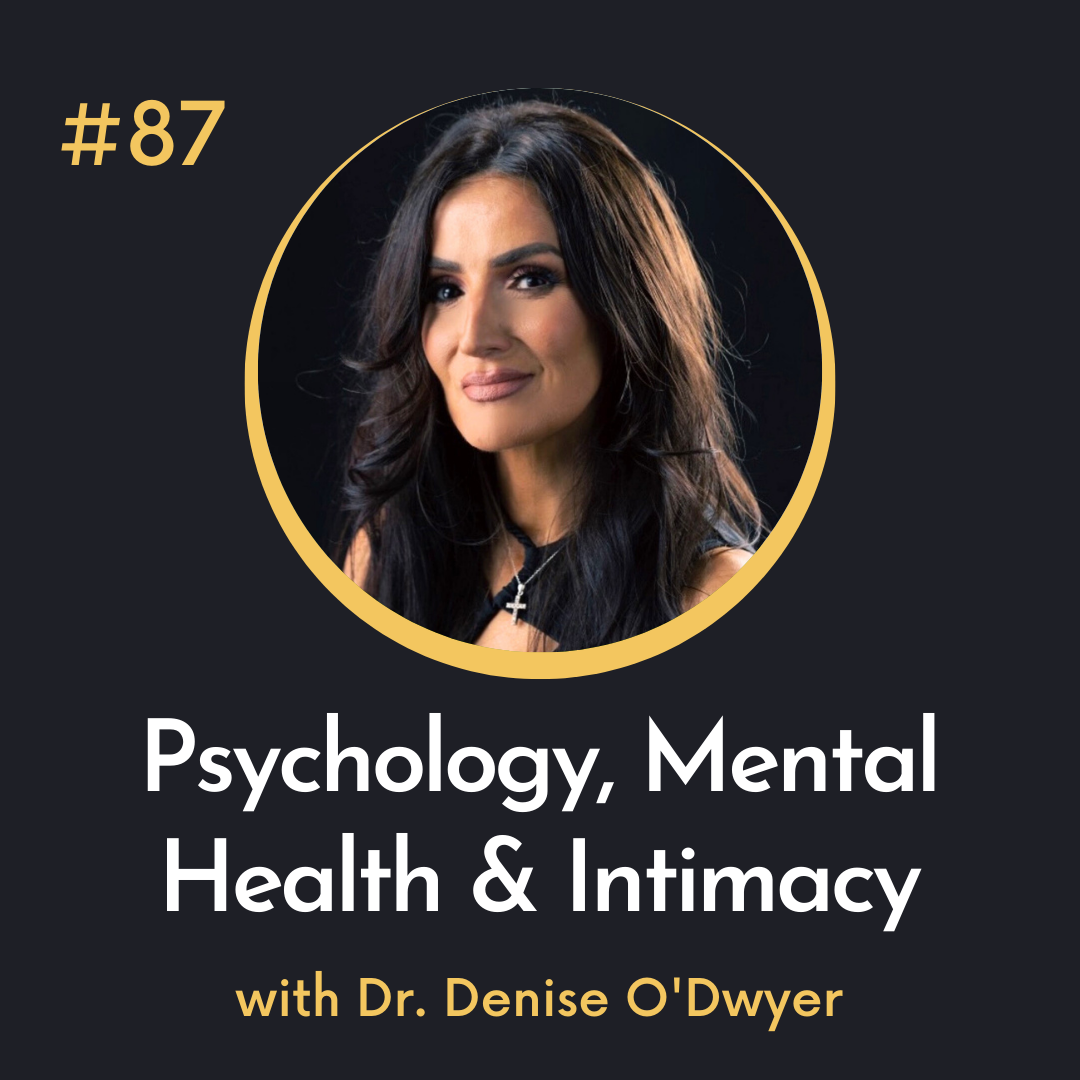 #87 Psychology, Mental Health, and Intimacy