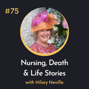 #75 Nursing, Death and Life Stories