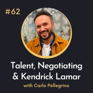 #62 Talent, Negotiating and Kendrick Lamar