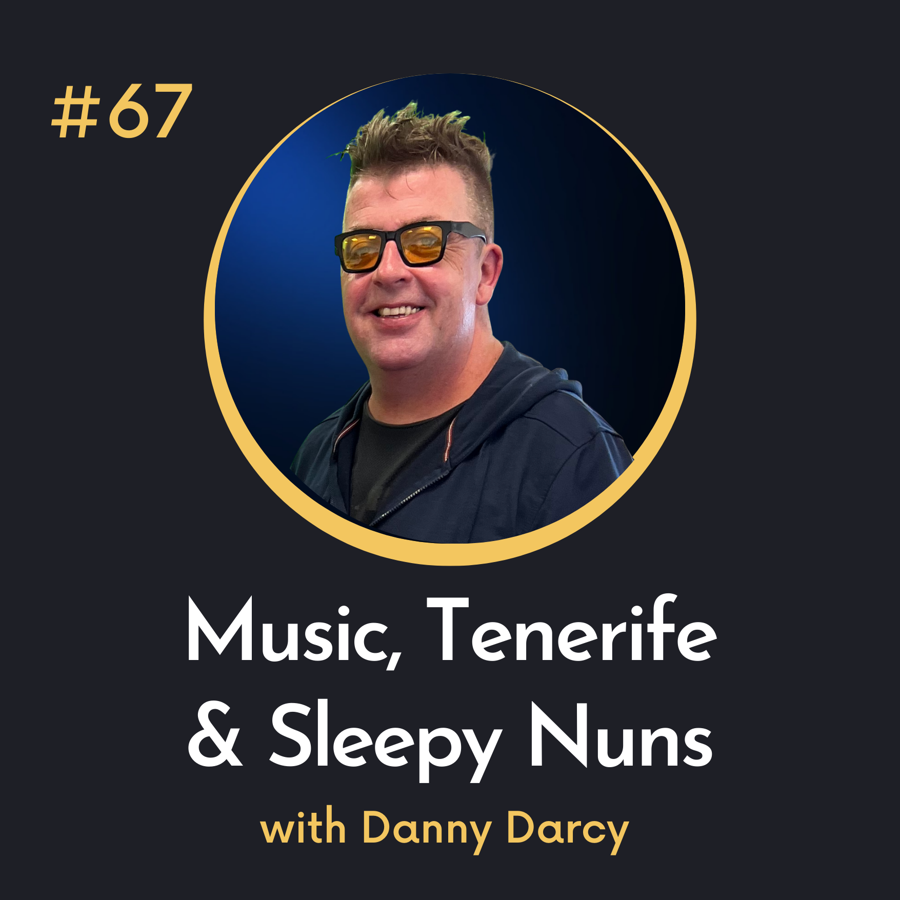 #67 Music, Tenerife and Sleepy Nuns