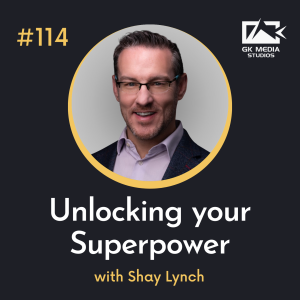 #114 Unlocking Your Superpower