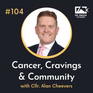 #104 Cancer, Cravings and Community