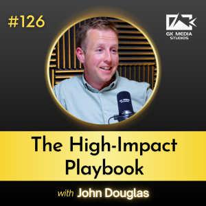 #126 The High-Impact Playbook