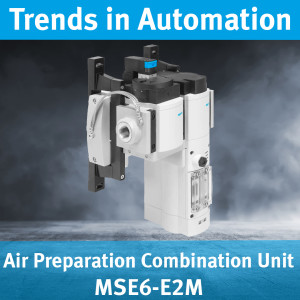 Air preparation combination unit MSE6-E2M - Trends in Automation
