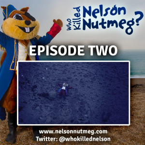 Episode 2: Someone killed Nelson Nutmeg!