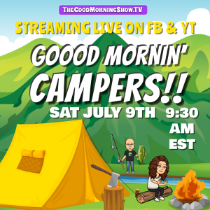 Episode #19 | ”GOOOD MORNIN’ CAMPERS!!!”