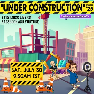 Episode #25 | ”Under Construction”