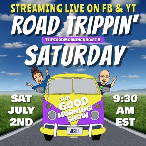 Show #17 | ”Road Trippin’!” Sat. July 2, 2022