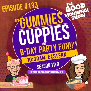 Ep. #133 ”Gummies, Cuppies, and B-day Party Fun!” [S2|E29]