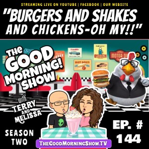 Ep. #144 ”Burgers, and Shakes, and Chickens, OH MY!!”[S2|E39]