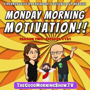 Ep. #181 "Monday Morning Motivation!!" [S2|E76]