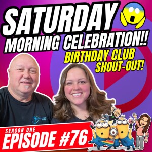 Episode #76 ”Saturday Morning Celebration!” (Birthday Club)