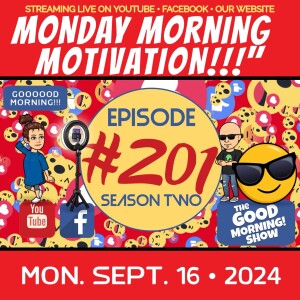 Ep. #201 "Monday Morning Motivation!!" [S3|E19]