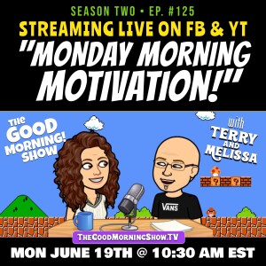 Ep. #125 ”Monday Morning Motivation!” [S2|E21]