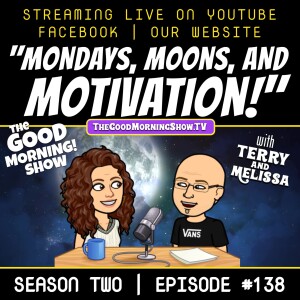 Ep. #138 ”Mondays, Moons, and Motivation!” [S2|E34]