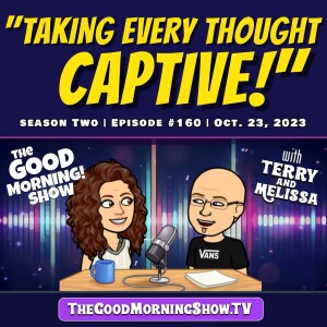 Ep. #160 ”Tips for Taking Every Thought CaptIve” [S2|E55]
